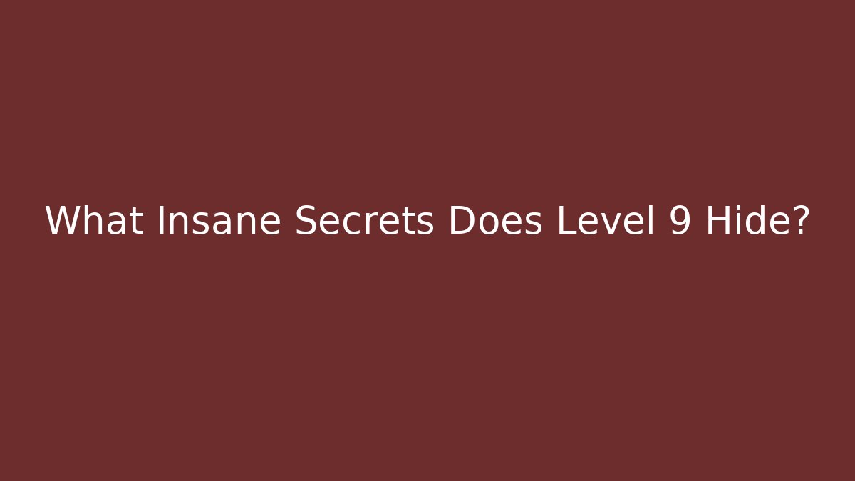 What Insane Secrets Does Level 9 Hide? - Critter Realm