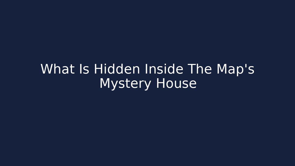 What Is Hidden Inside The Map's Mystery House - Critter Realm