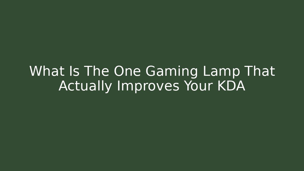 What Is The One Gaming Lamp That Actually Improves Your KDA - Critter Realm