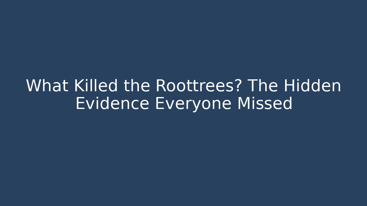 What Killed the Roottrees? The Hidden Evidence Everyone Missed