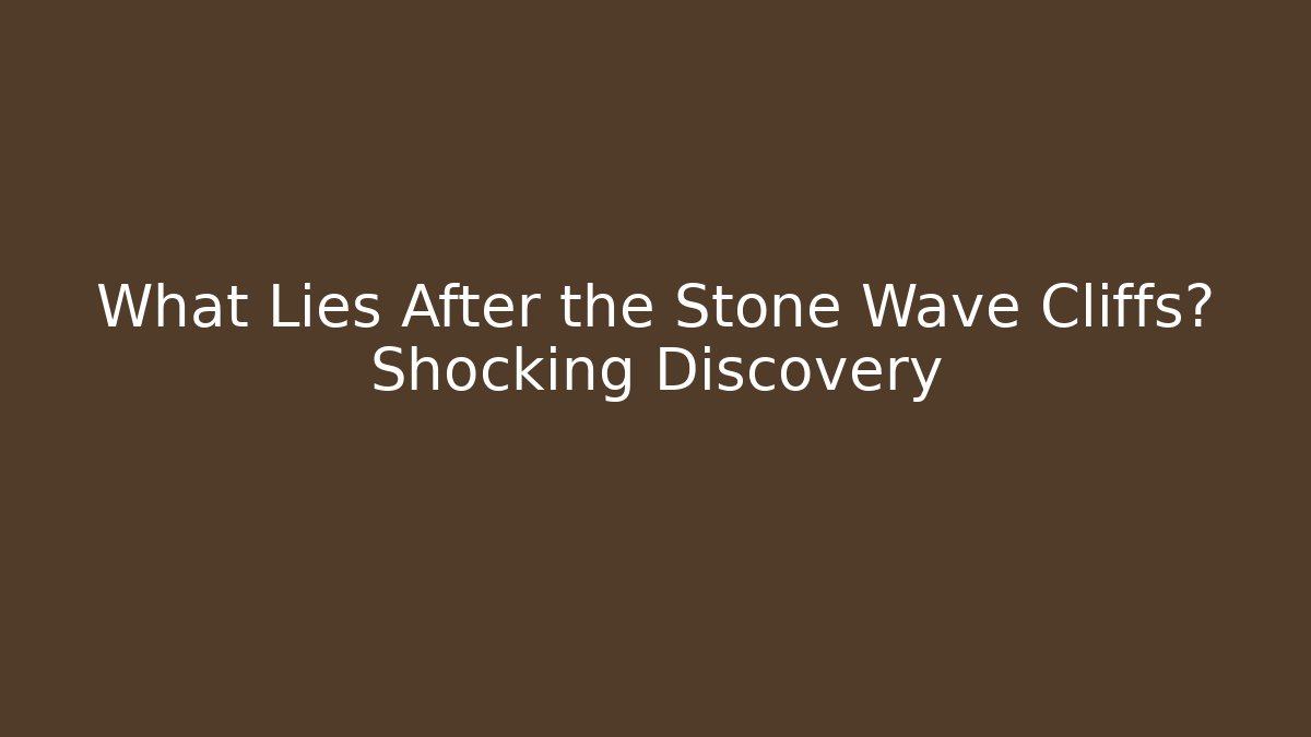 What Lies After the Stone Wave Cliffs? Shocking Discovery - Critter Realm