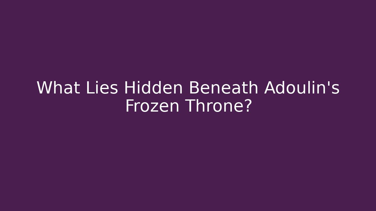 What Lies Hidden Beneath Adoulin’s Frozen Throne?