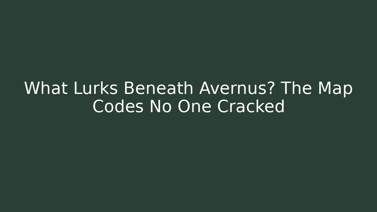 What Lurks Beneath Avernus? The Map Codes No One Cracked