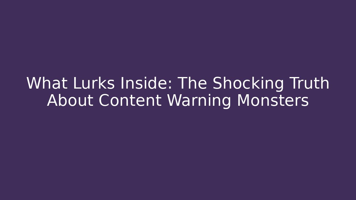 What Lurks Inside: The Shocking Truth About Content Warning Monsters