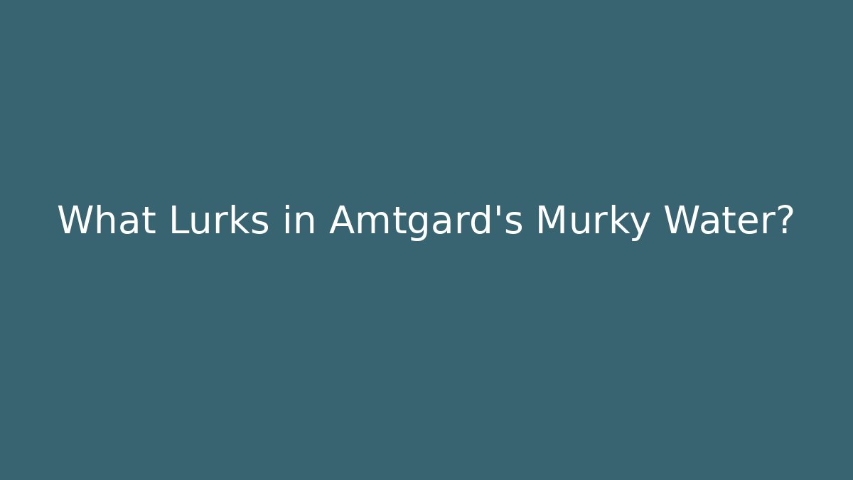 What Lurks in Amtgard's Murky Water?