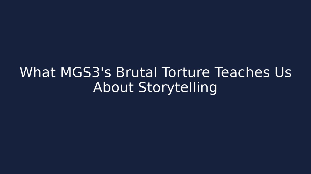 What MGS3's Brutal Torture Teaches Us About Storytelling