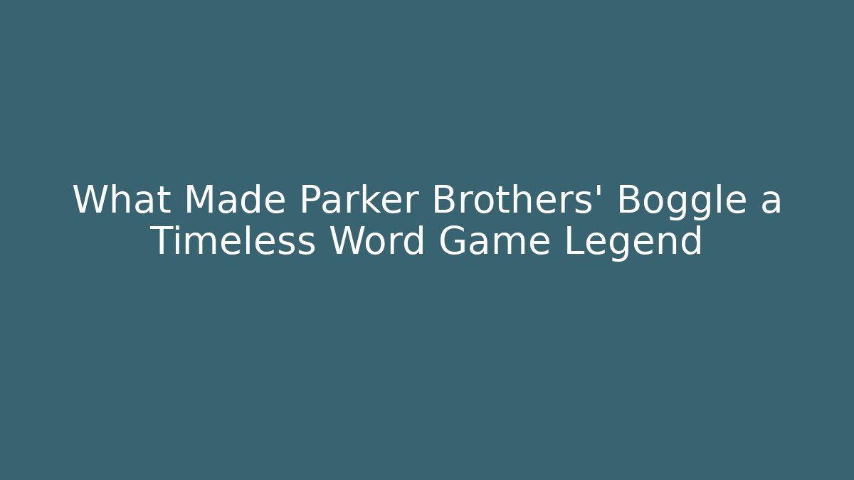 What Made Parker Brothers' Boggle a Timeless Word Game Legend
