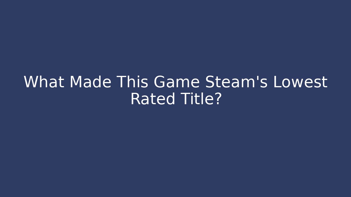 What Made This Game Steam's Lowest Rated Title? - Critter Realm