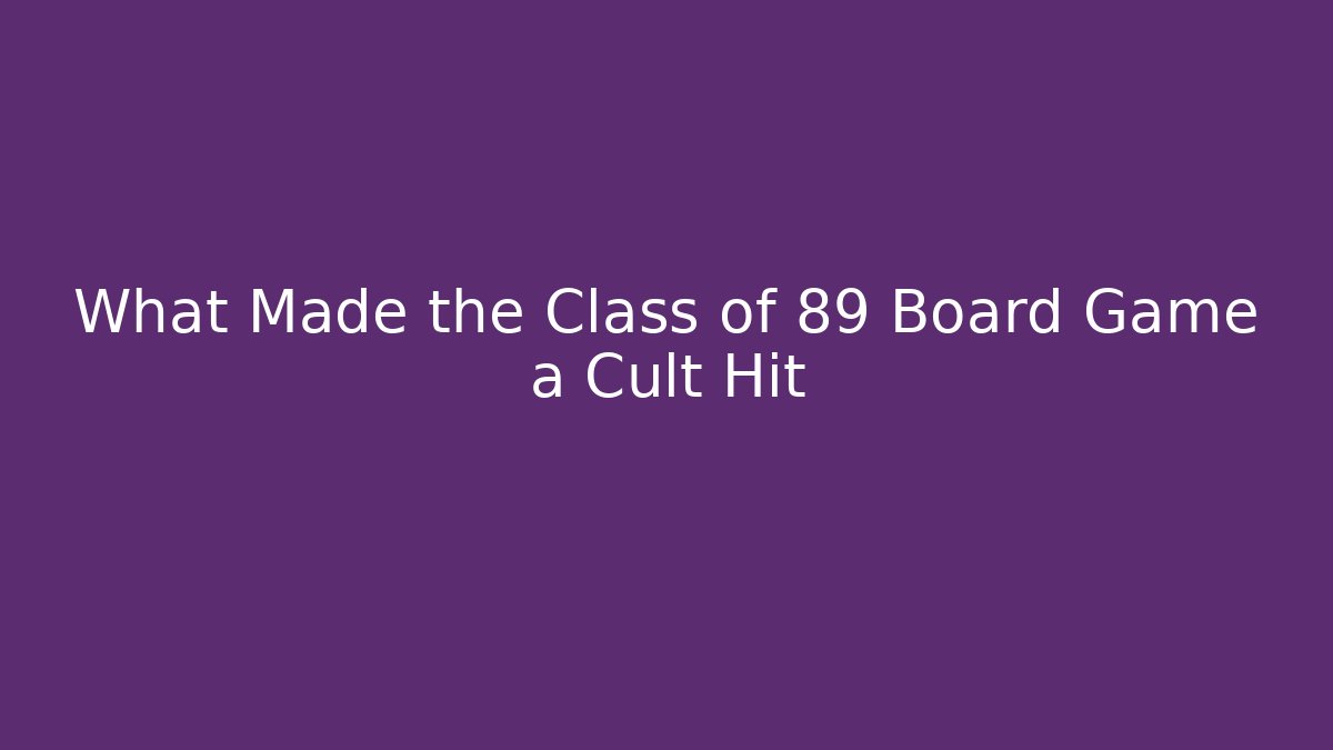 What Made the Class of 89 Board Game a Cult Hit - Critter Realm