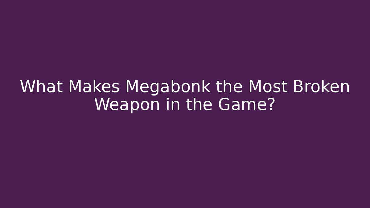 What Makes Megabonk the Most Broken Weapon in the Game?
