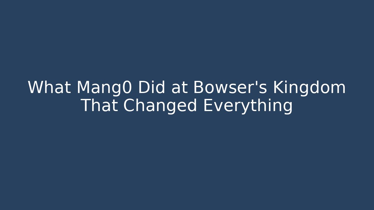 What Mang0 Did at Bowser's Kingdom That Changed Everything