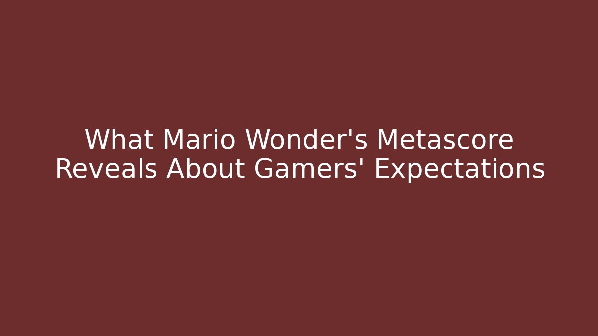 What Mario Wonder's Metascore Reveals About Gamers' Expectations