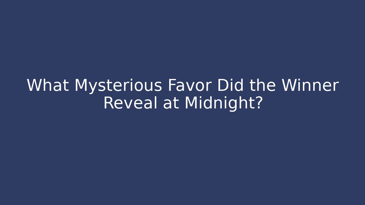 What Mysterious Favor Did the Winner Reveal at Midnight? - Critter Realm
