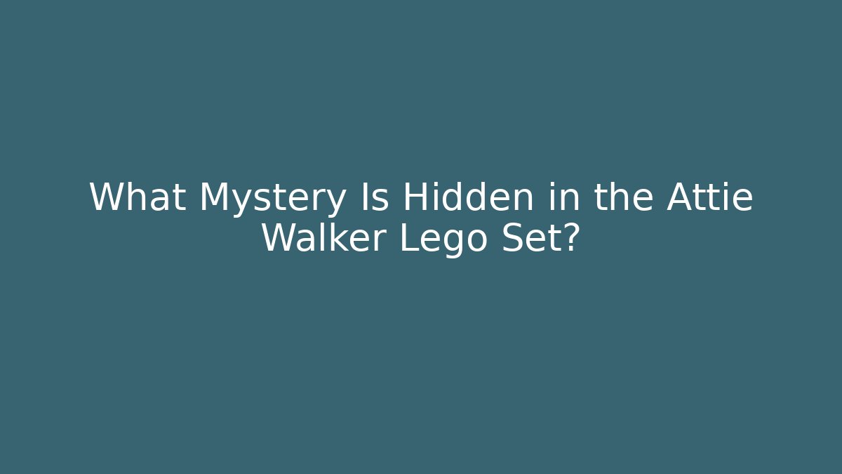 What Mystery Is Hidden in the Attie Walker Lego Set? - Critter Realm