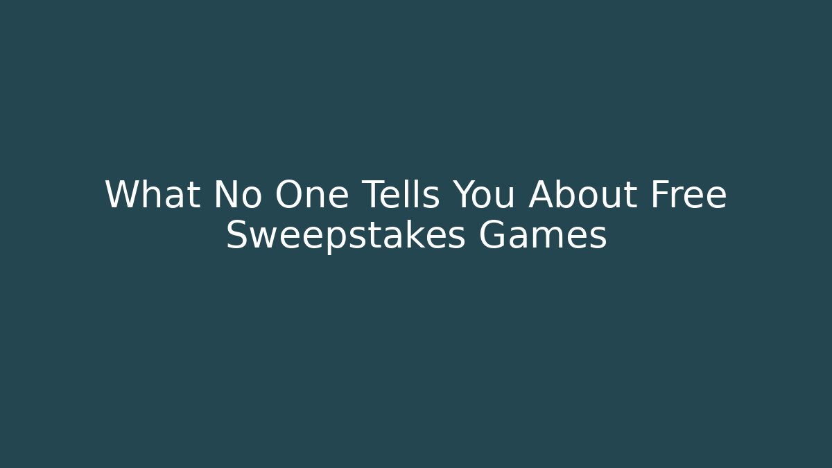 What No One Tells You About Free Sweepstakes Games