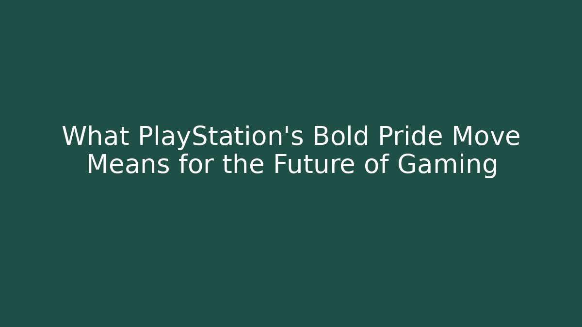 What PlayStation's Bold Pride Move Means for the Future of Gaming