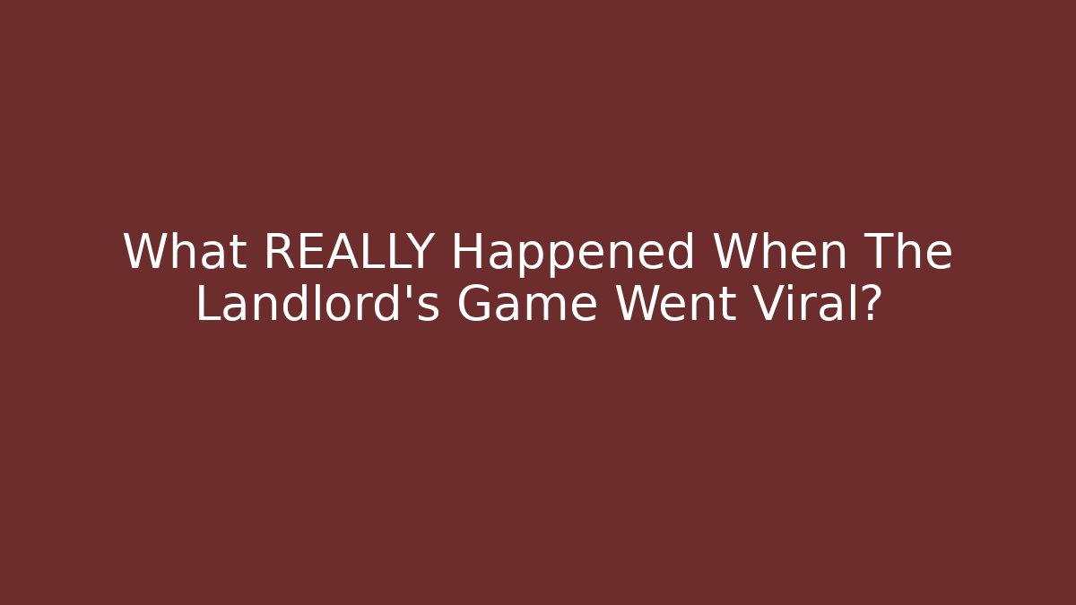 What REALLY Happened When The Landlord's Game Went Viral?
