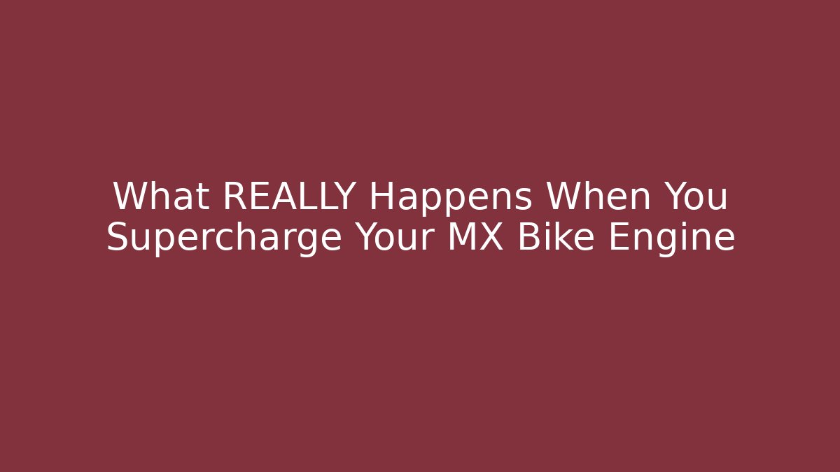 What REALLY Happens When You Supercharge Your MX Bike Engine