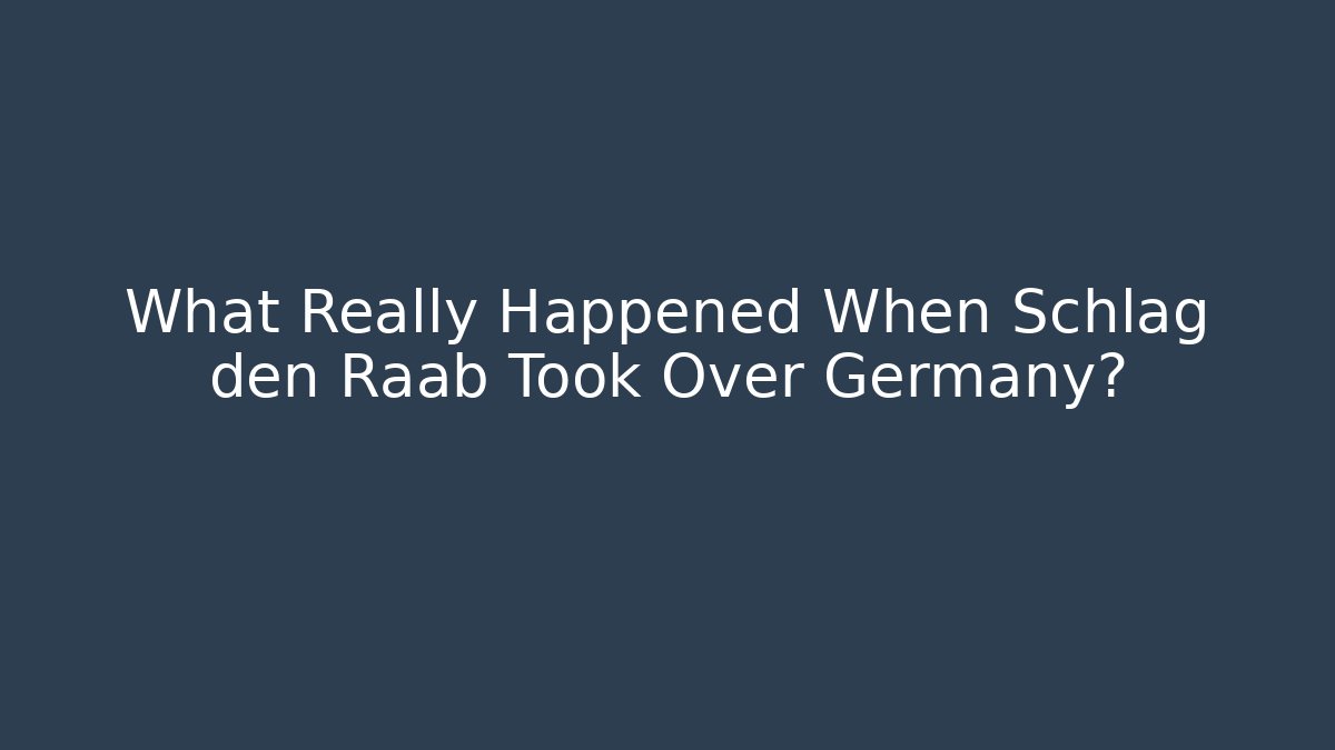 What Really Happened When Schlag den Raab Took Over Germany?