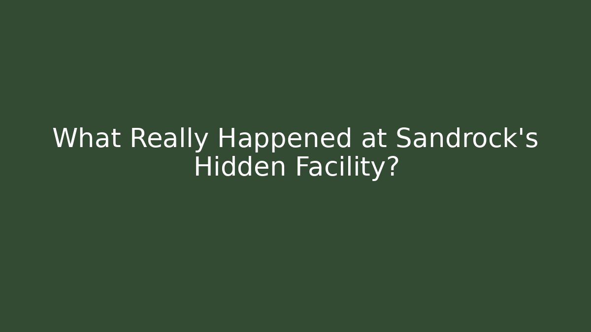 What Really Happened at Sandrock's Hidden Facility?