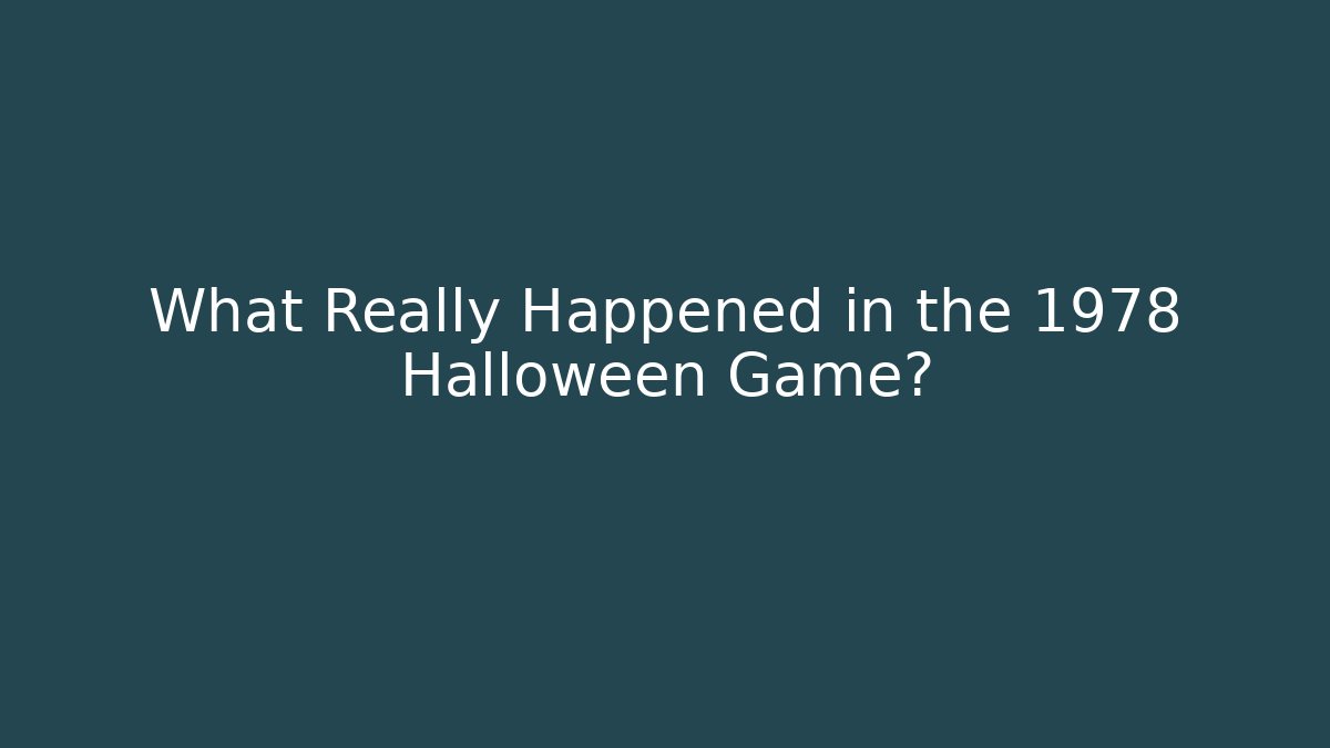 What Really Happened in the 1978 Halloween Game? - Critter Realm