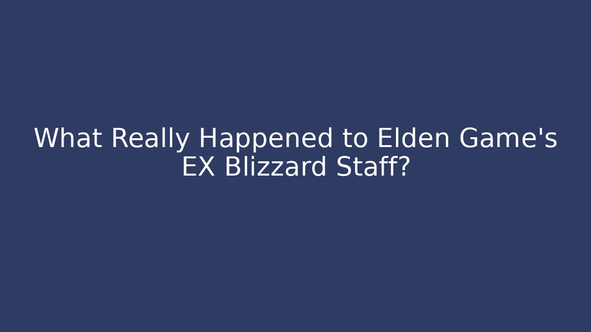 What Really Happened to Elden Game's EX Blizzard Staff?