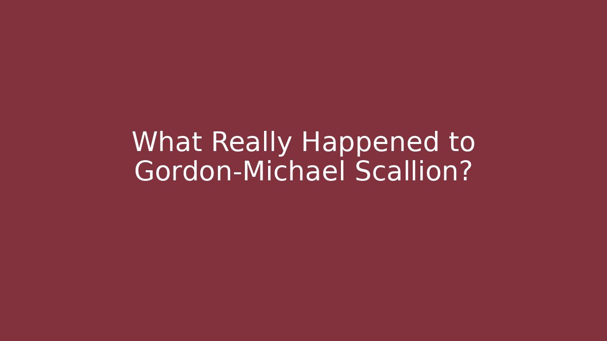 What Really Happened to Gordon-Michael Scallion?