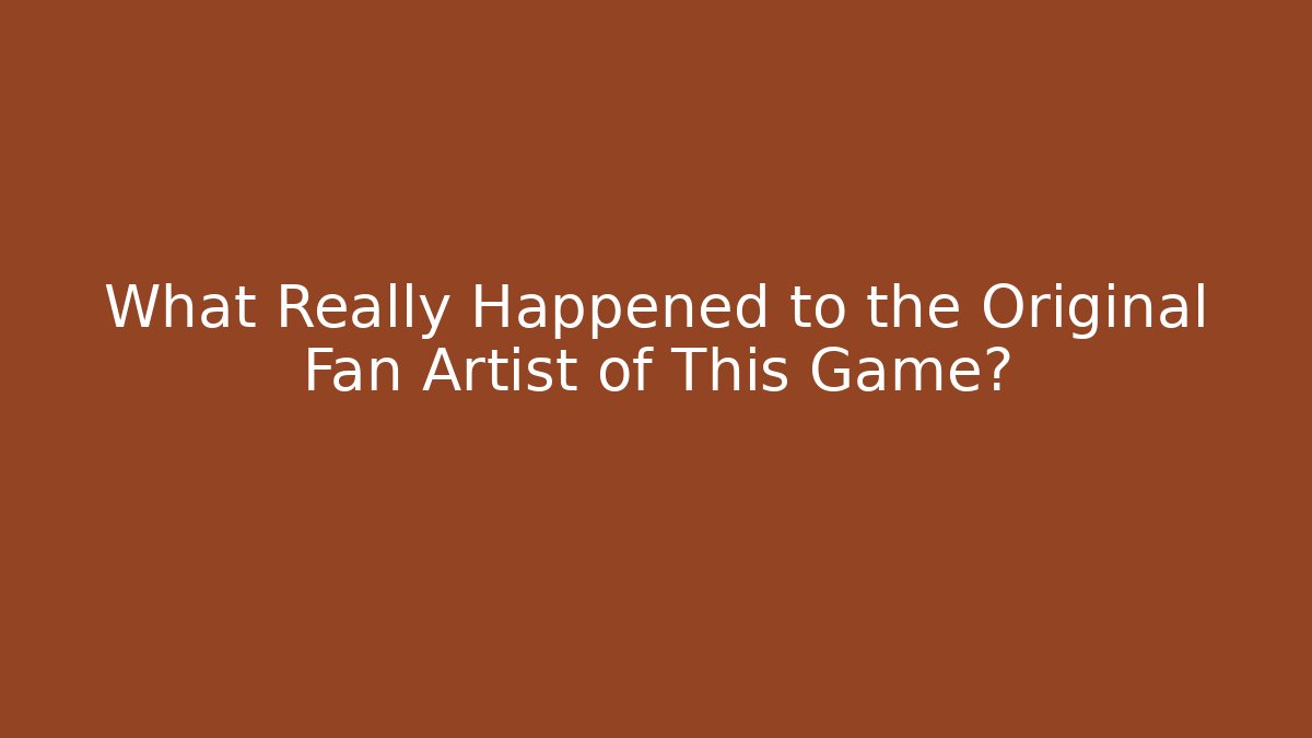 What Really Happened to the Original Fan Artist of This Game? - Critter Realm