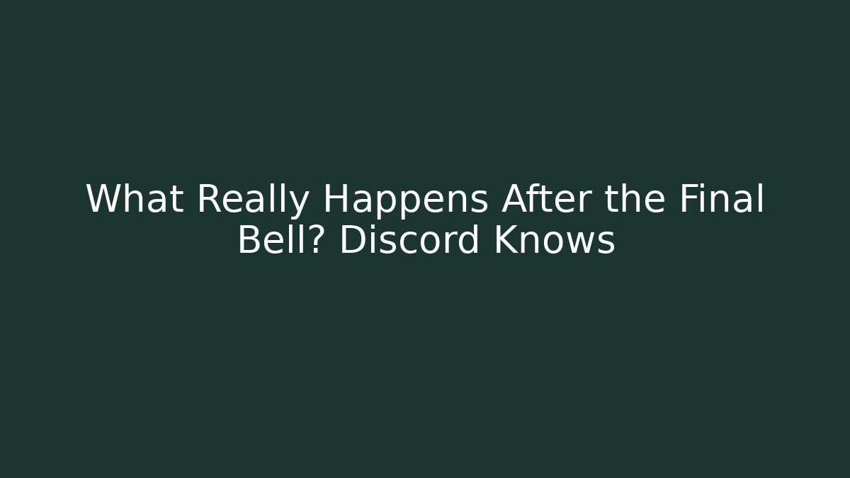 What Really Happens After the Final Bell? Discord Knows - Critter Realm