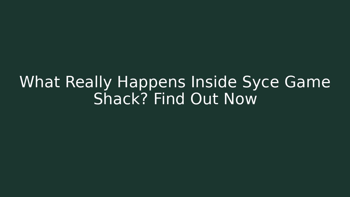 What Really Happens Inside Syce Game Shack? Find Out Now