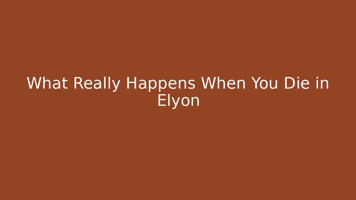 What Really Happens When You Die in Elyon - Critter Realm