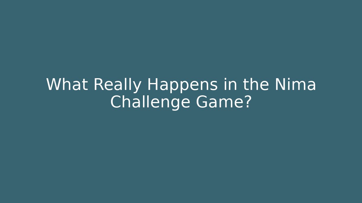 What Really Happens in the Nima Challenge Game? - Critter Realm
