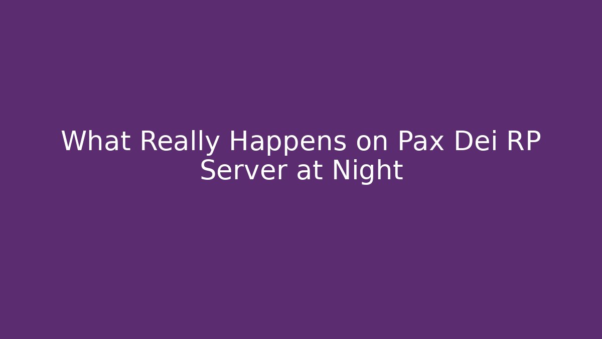 What Really Happens on Pax Dei RP Server at Night