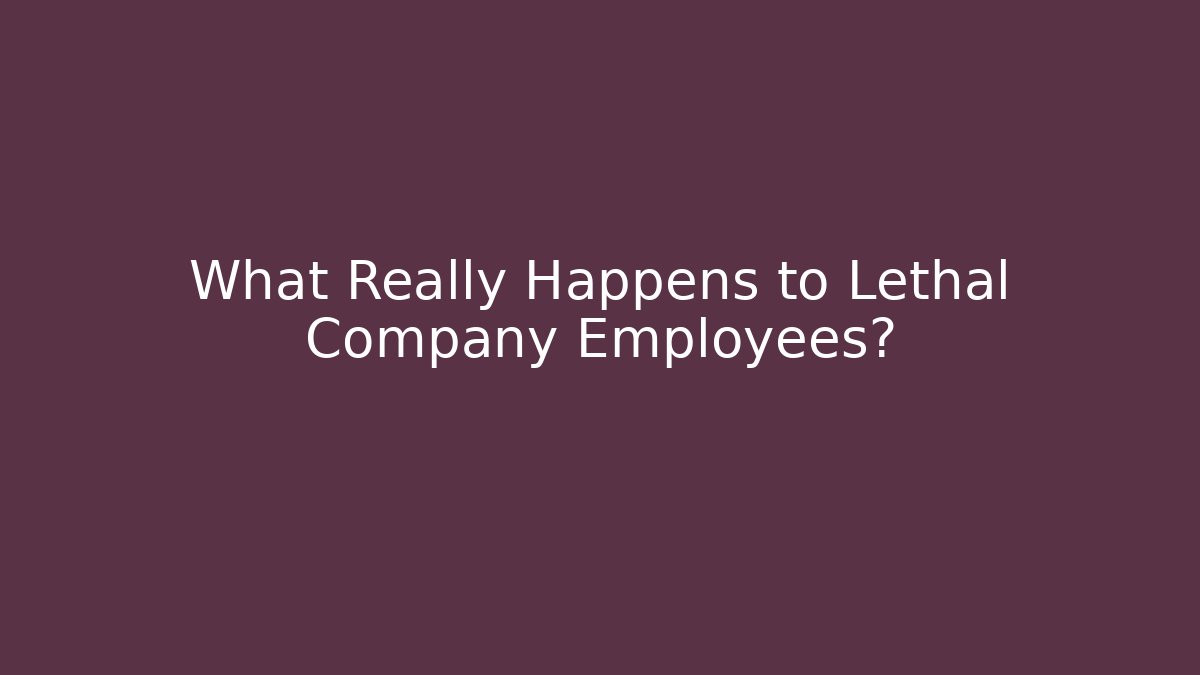 What Really Happens to Lethal Company Employees?