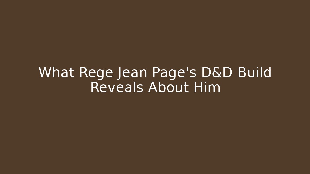 What Regé Jean Page's D&D Build Reveals About Him