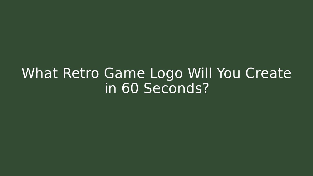 What Retro Game Logo Will You Create in 60 Seconds?