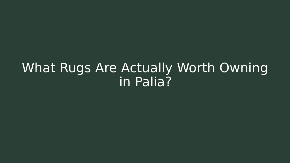 What Rugs Are Actually Worth Owning in Palia?