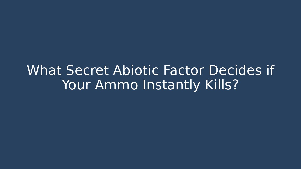 What Secret Abiotic Factor Decides if Your Ammo Instantly Kills?