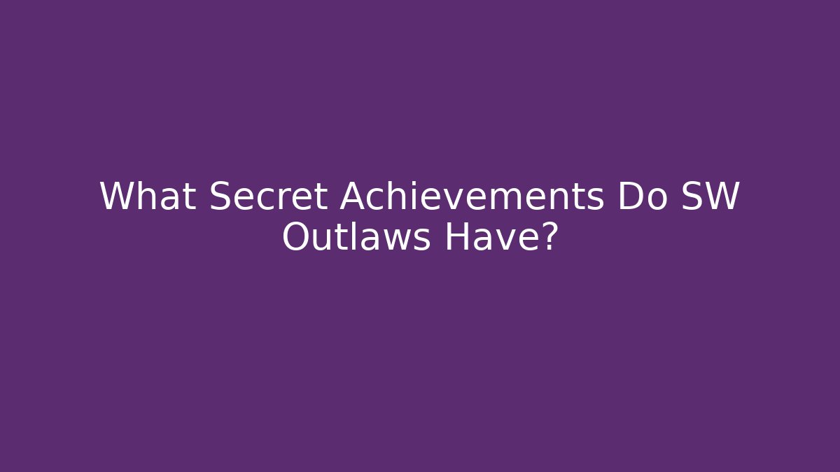 What Secret Achievements Do SW Outlaws Have?