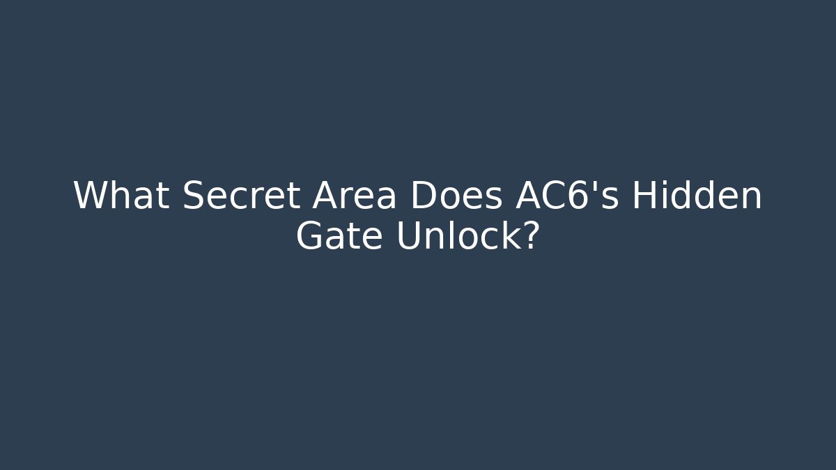 What Secret Area Does AC6's Hidden Gate Unlock?