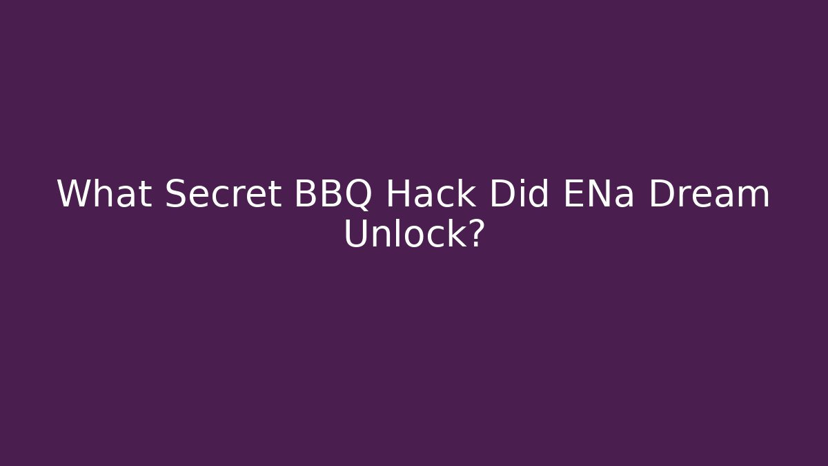 What Secret BBQ Hack Did ENa Dream Unlock? - Critter Realm
