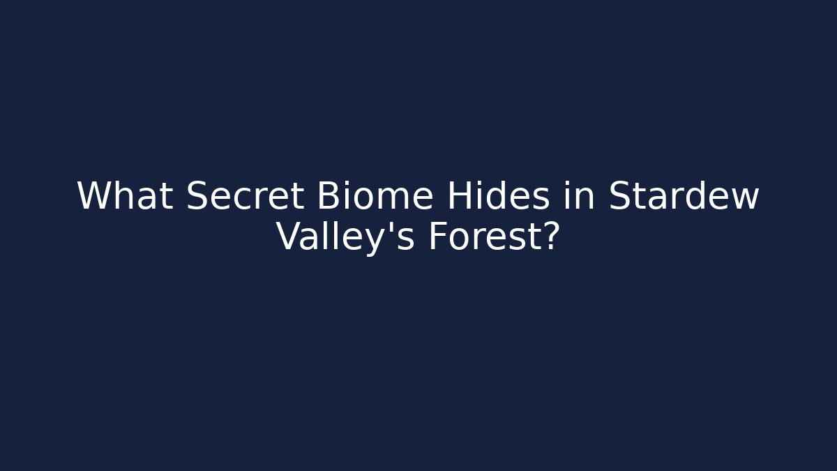What Secret Biome Hides in Stardew Valley's Forest? - Critter Realm