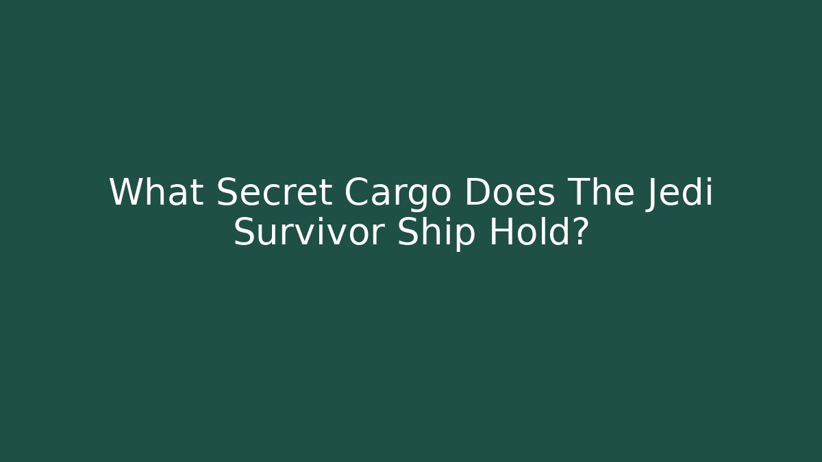 What Secret Cargo Does The Jedi Survivor Ship Hold?