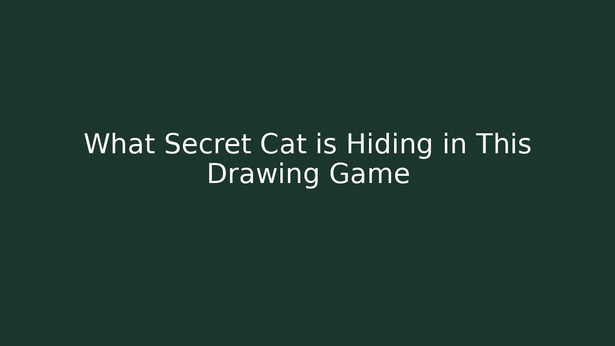 What Secret Cat is Hiding in This Drawing Game