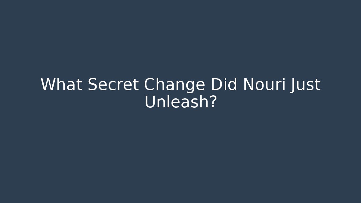 What Secret Change Did Nouri Just Unleash?