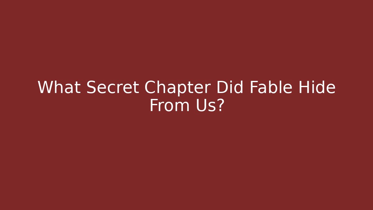 What Secret Chapter Did Fable Hide From Us? - Critter Realm