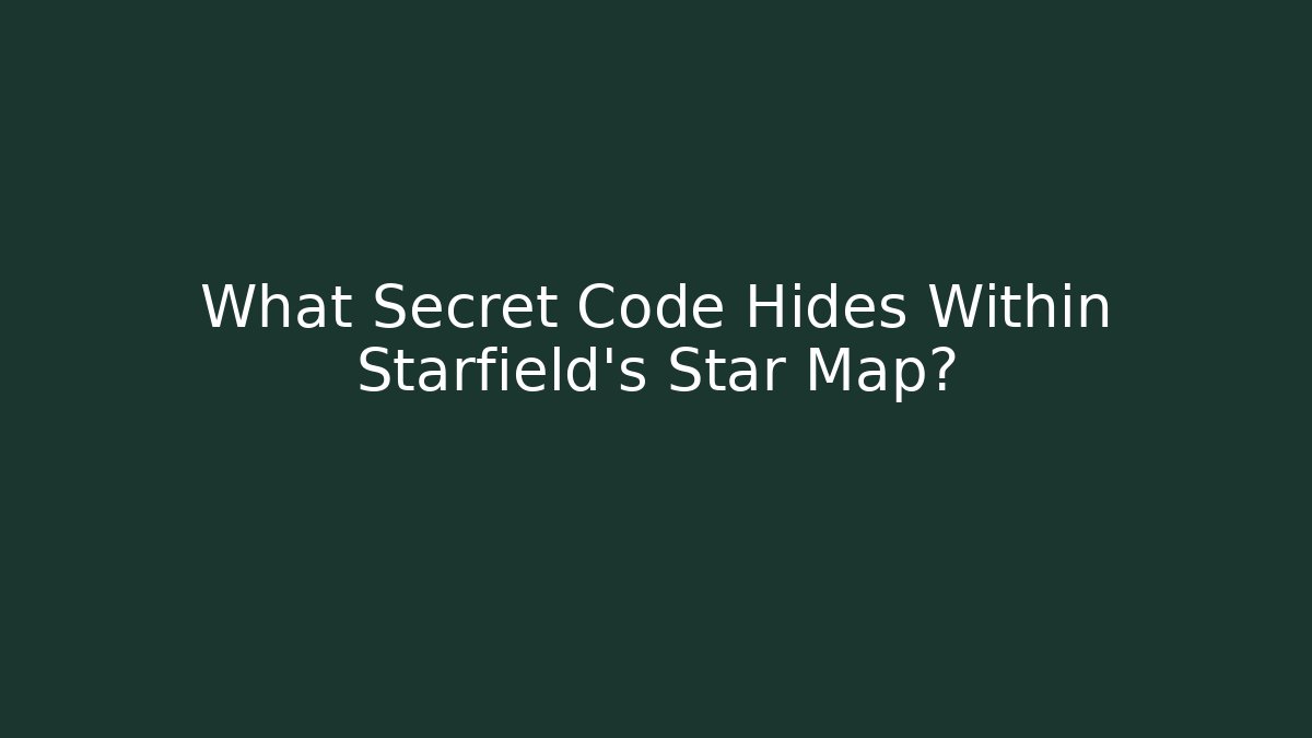 What Secret Code Hides Within Starfield's Star Map? - Critter Realm