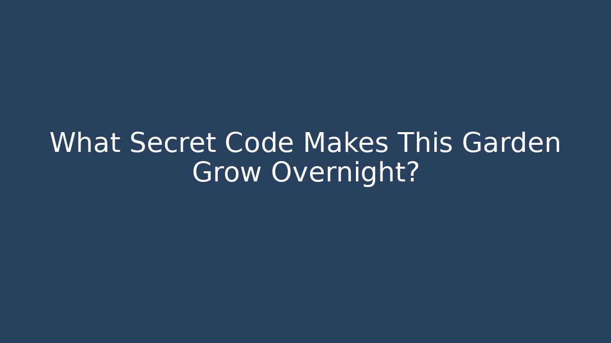 What Secret Code Makes This Garden Grow Overnight? - Critter Realm