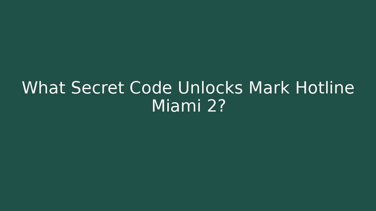 What Secret Code Unlocks Mark Hotline Miami 2? - Critter Realm