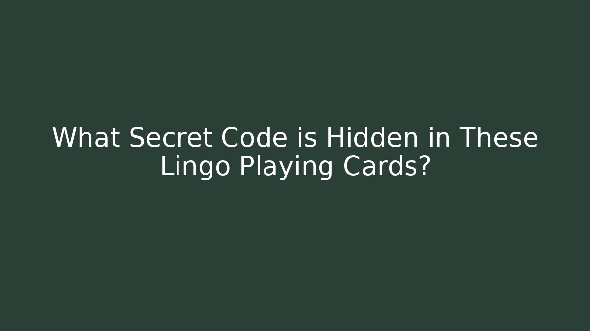 What Secret Code is Hidden in These Lingo Playing Cards?